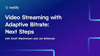 Video Streaming with Adaptive Bitrate: Next Steps