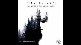 Arm In Arm - Hunger For Your Vibe (Moonwalk Remix & Dj Compressor Edit)