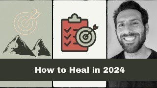 How to Heal in 2024 | Setting Goals for the New Year