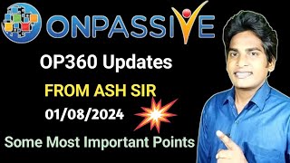 OP360 Updates From ASH SIR🔷Some Most Important Points #ONPASSIVE