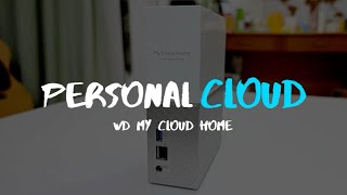 WD My Cloud Home: Your Personal Cloud Storage | Review