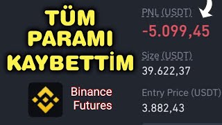 125X SHORT FUTURES İŞLEMDE TÜM PARAMI KAYBETTİM 🥺😔 Binance Vadeli işlemler ile Para Kaybetmek !