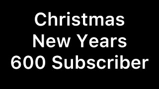 Christmas Special/600 Subscriber Special/New Years 2022 - 2023 Special