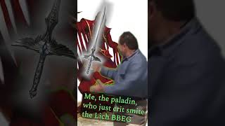 Me, the paladin, just crit smite the Lich BBEG #shorts #dndmemes