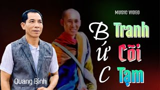 BỨC TRANH CÕI TẠM | Quang Bình | Bài hát hót nhất về Thầy Minh Tuệ gây bão TikTok.