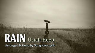 🎹 Rain (Uriah Heep) 피아노 편곡 연주 / Piano Solo / 가사,Lyrics