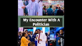 My Encounter With A Politician