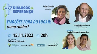 Emoções fora do lugar: como cuidar? | Diálogos de Esperança