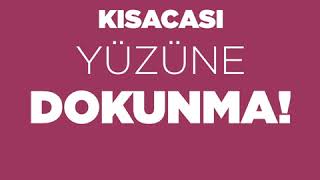 basitanlat | yüzüne dokunma