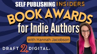 Book Awards for Indie Authors with Hannah Jacobson | Self Publishing Insiders 142