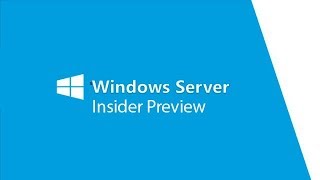 Hands On With Windows Server Insider Preview Build 16257