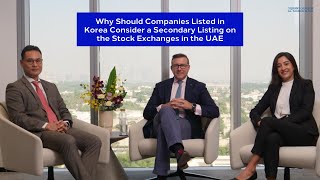 Why Should Companies Listed in Korea Consider a Secondary Listing on the Stock Exchanges in the UAE.