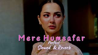 Mere Humsafar { Slowed + Reverb } || *Ost*  || Beat Sound ||