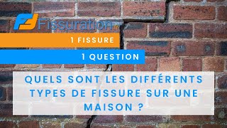 Quels sont les différents types de fissure sur une maison ?