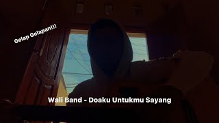 Wali Band - Doaku Untukmu Sayang By ( RIZKI YUDHA )