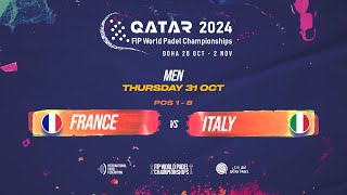 🇫🇷 FRANCE vs ITALY 🇮🇹 - Men - POS 1-8 - FIP WORLD PADEL CHAMPIONSHIPS QATAR 2024