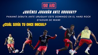 ¿Cuál será el once de Panamá ante Uruguay?