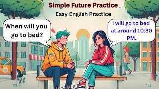 Easy English Speaking Practice | Simple Future Exercise | Learn English | Easy English Conversation