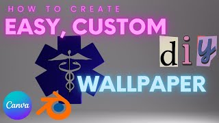 Creating Custom Personalized Wallpapers | Blender, Canva