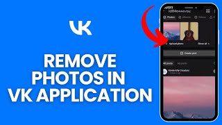 How to Remove Photos in VK Application 2024?