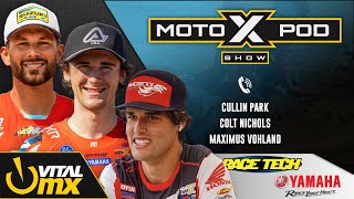 MotoXpod Show Ep329 | Ft. Colt Nichols, Max Vohland, and Cullin Park