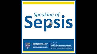 Speaking of Sepsis Episode 6