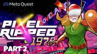 Pixel Ripped 1978 - Meta Quest 2 - Gameplay Part 2 - Wished they'd stop bugging me