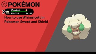 How to use Whimsicott in Pokemon Sword and Shield (Whimsicott Moveset)