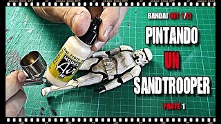 Pintando Un Sandtrooper Bandai . Primera Parte