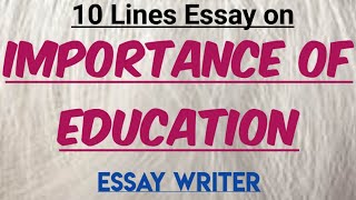 Importance of Education || 10 Lines Essay on Importance of Education | Importance of Education Essay