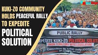 ENGLISH || Kuki-Zo Across Sadar Hills Holds Peaceful Rally for Swift Political Solution | 24 JUNE