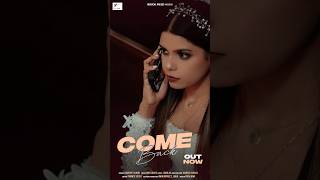 COME BACK is OUT NOW #youtubeshorts #shorts #punjabisong #trendingsong #newpunjabisong