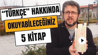 "Türkçe" Hakkında Okuyabileceğiniz 5 Kitap || Hem Soğukla Hem Gürültüyle Mücadele Ettik :)