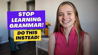 Stop Learning Grammar in English | Do This One Thing to Become Advanced Faster