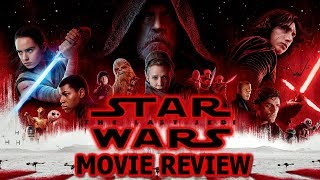 Star Wars: The Last Jedi - Movie Review (Spoilers!)