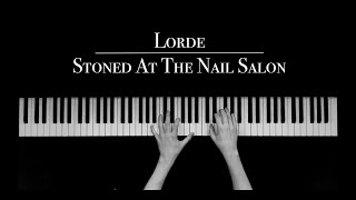 Lorde - Stoned At The Nail Salon | Piano Cover