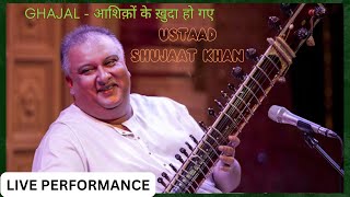 aashiqon ke Khuda ho gaye | Ustad SHUJAAT KHAN | Live Performance| Sitar Player | #song #ghazal