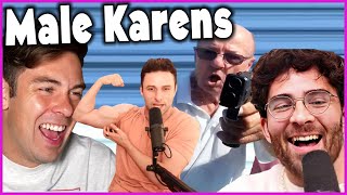 HasanAbi X Austin Show Reacts to Male Karens: MALE KAREN MOMENTS