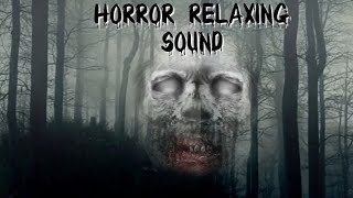 horror relaxing sound|| Bhoot ki awaz||darawni Awaz| relaxing sound of ghost|| Jin ki daravani Awaaz