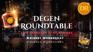 Degen Roundtable | Whiskey Wednesday AMA w/