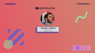 Entrevista a Sergio Arbeo Rodríguez - T3chFest 23