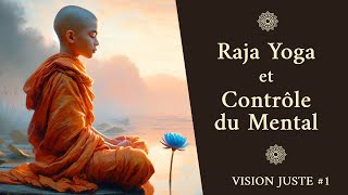 CONTROLER LE MENTAL PAR LE RAJA-YOGA