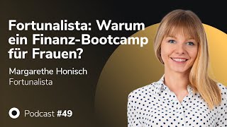 Podcast mit Margarethe Honisch - Fortunalista: Warum ein Finanz-Bootcamp für Frauen? | MMM