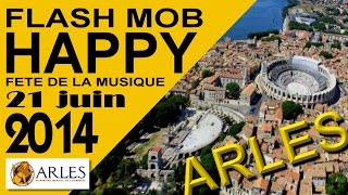 FLASH MOB HAPPY FETE DE LA MUSIQUE ARLES 2014 PHARRELL WILLIAMS