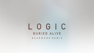 Logic - Buried Alive (nearwork Remix)