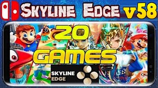 Top 20 Best Games on Skyline Edge v58 Part 1