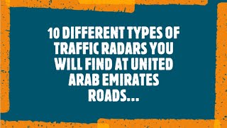 TEN (10) DIFFERENT TYPES OF TRAFFIC RADARS YOU WILL FIND ON UAE ROADS //Teacher Eleyna