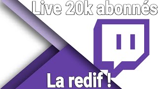 Le live Twitch des 20k abonnés - La redif