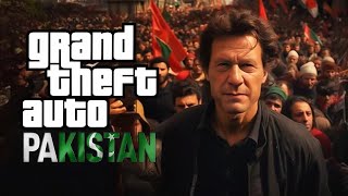 GTA Pakistan - Imran Khan is Already Playing Real GTA