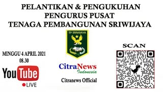 SIARAN LANGSUNG : PELANTIKAN PENGURUS PUSAT TP SRIWIJAYA